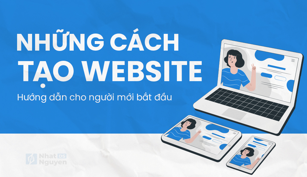 Những cách tạo website - Hướng dẫn cho người mới bắt đầu