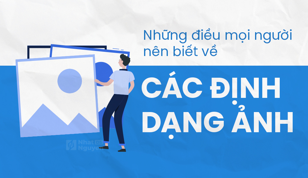 Những điều mọi người nên biết về các định dạng ảnh